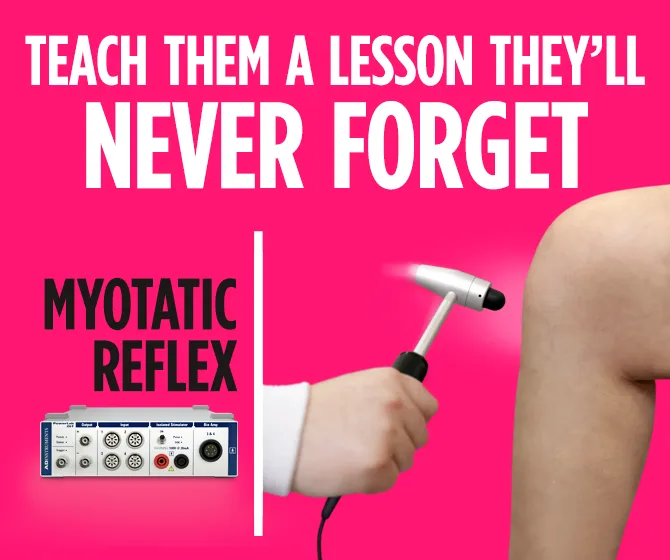 A hot pink background with a white title that says, "Teach them a lesson they'll never forget". Below the title is black text that reads, "Myotatic Reflex". There is a picture of a teaching PowerLab device and a hand holding a tendon hammer directed towards a human knee.